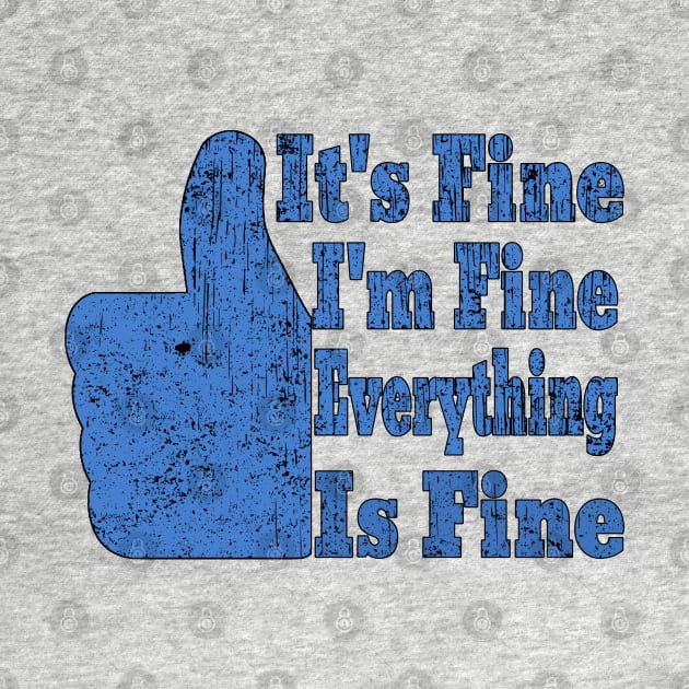 It's Fine I'm Fine Everything is Fine by Ghani Store